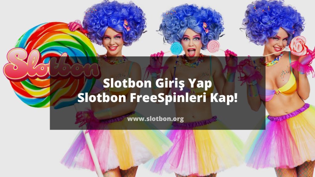 Slotbon Giriş Yap Slotbon FreeSpinleri Kap